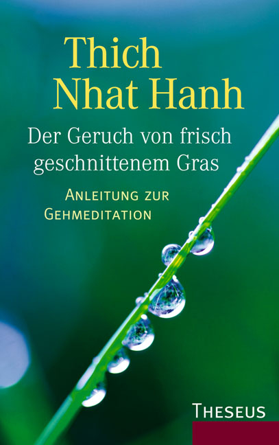 Der Geruch von frisch geschnittenem Gras - Nhat Hanh Thich