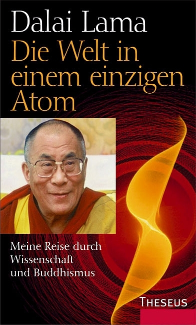 Die Welt in einem einzigen Atom -  Dalai Lama XIV.