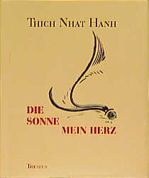 Die Sonne, mein Herz - Nhat Hanh Thich