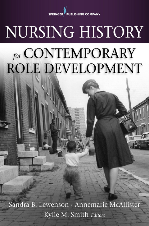 Nursing History for Contemporary Role Development - 