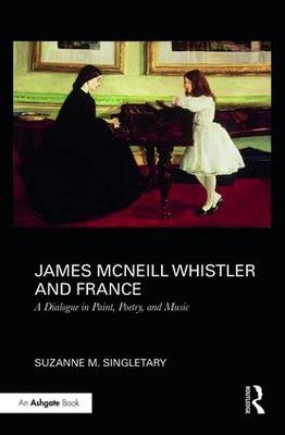 James McNeill Whistler and France -  Suzanne Singletary