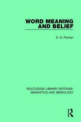 Word Meaning and Belief -  S.G. Pulman