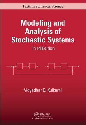 Modeling and Analysis of Stochastic Systems -  Vidyadhar G. Kulkarni