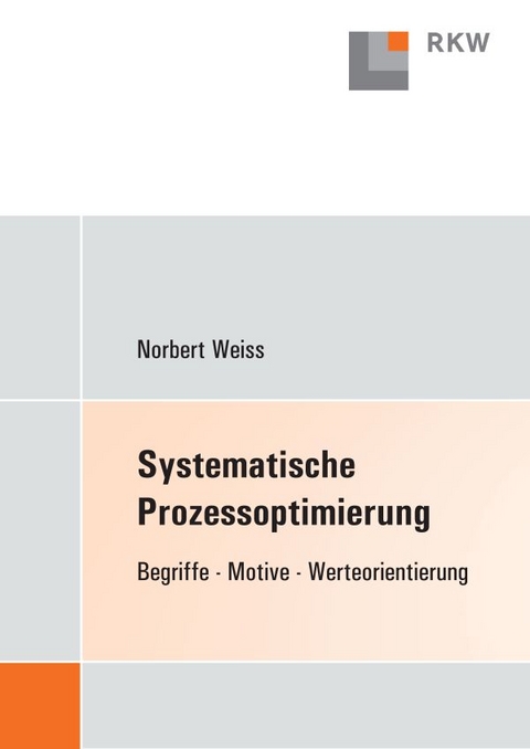 Systematische Prozessoptimierung. - Norbert Weiss