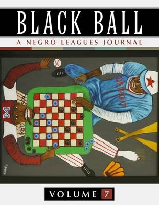 Black Ball: A Negro Leagues Journal, Vol. 7 - 