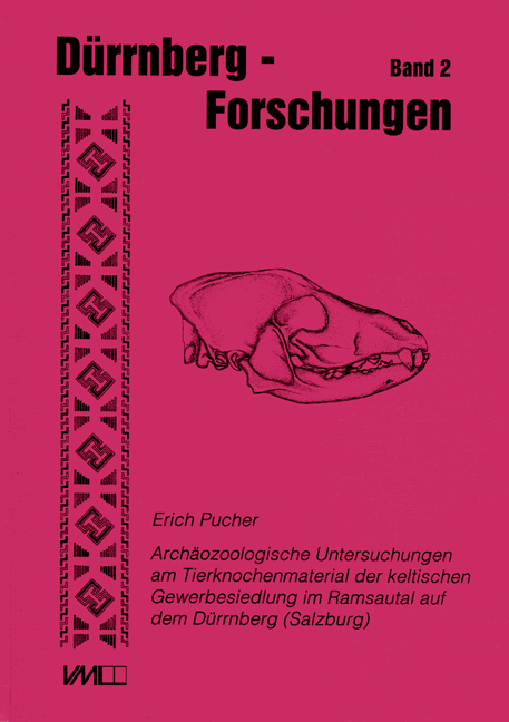 Archäozoologische Untersuchungen am Tierknochenmaterial der keltischen Gewerbesiedlung im Ramsautal auf dem Dürrnberg (Salzburg) - Erich Pucher