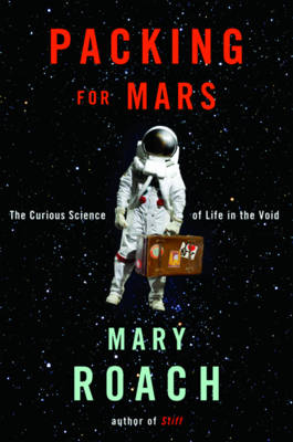 Packing for Mars - Mary Roach