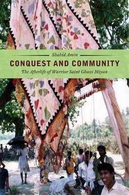 Conquest and Community -  Shahid Amin