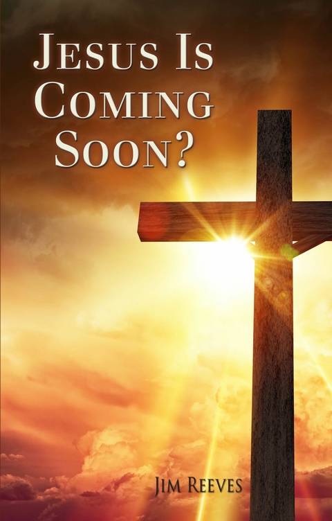 Jesus Is Coming Soon? -  Jim Reeves