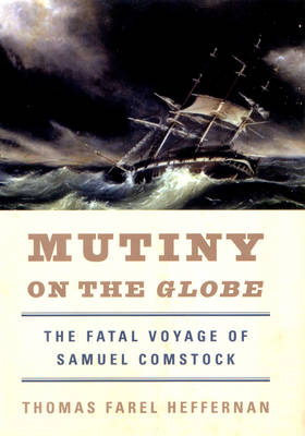 Mutiny on the Globe - Thomas Farel Heffernan