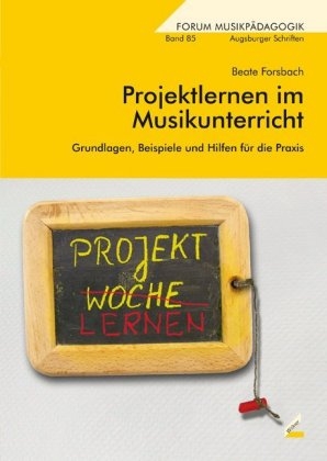 Projektlernen im Musikunterricht - Beate Forsbach