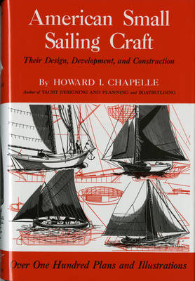 American Small Sailing Craft - Howard I. Chapelle