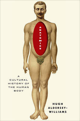 Anatomies - Hugh Aldersey-Williams