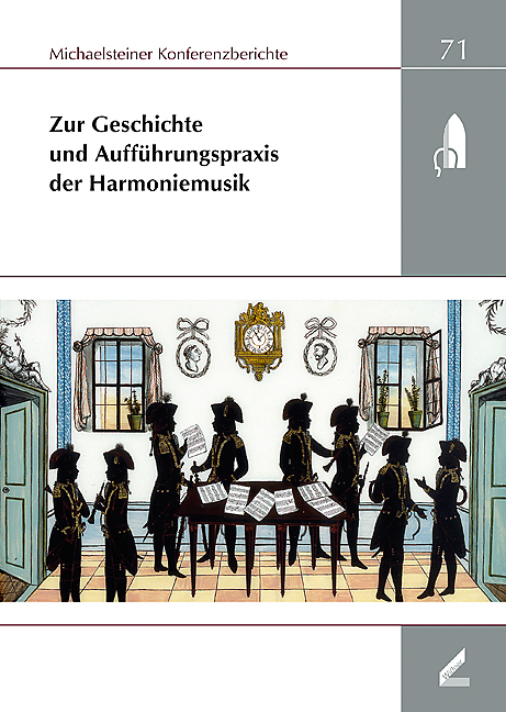 Zur Geschichte und Aufführungspraxis der Harmoniemusik - 