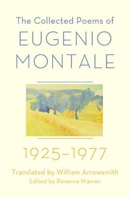 The Collected Poems of Eugenio Montale - Eugenio Montale