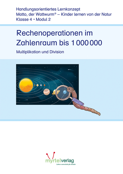 Rechenoperationen im Zahlenraum bis 1 000 000 - Suzanne Voss, Sigrid Skwirblies