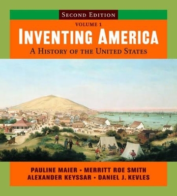 Inventing America - Pauline Maier, Merritt Roe Smith, Alexander Keyssar, Daniel J. Kevles