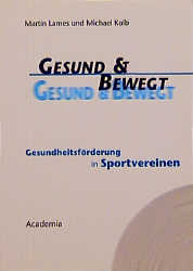 Gesund & Bewegt - Martin Lames, Michael Kolb