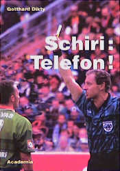 Schiri: Telefon - Gotthard Dikty