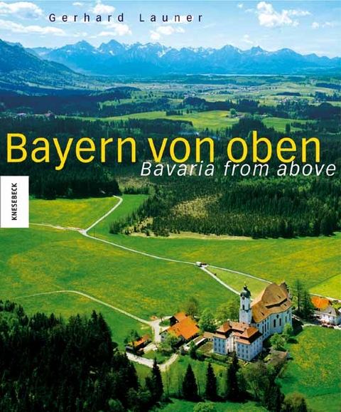 Bayern von oben /Bavaria from above - Gerhard Launer