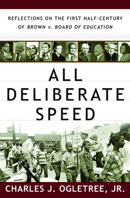 All Deliberate Speed - Charles J. Ogletree  Jr.