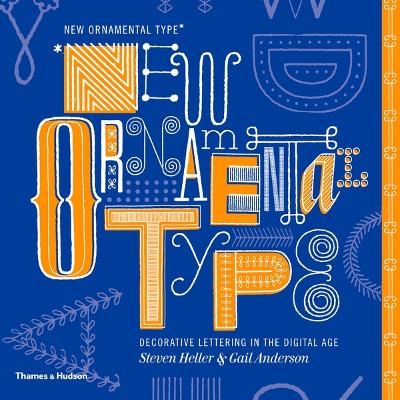 New Ornamental Type - Steven Heller, Gail Anderson