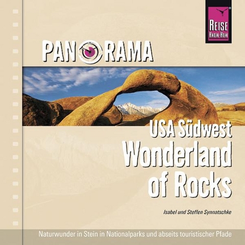 Panorama USA Südwest.  Wonderland of Rocks - Isabel Synnatschke, Steffen Synnatschke