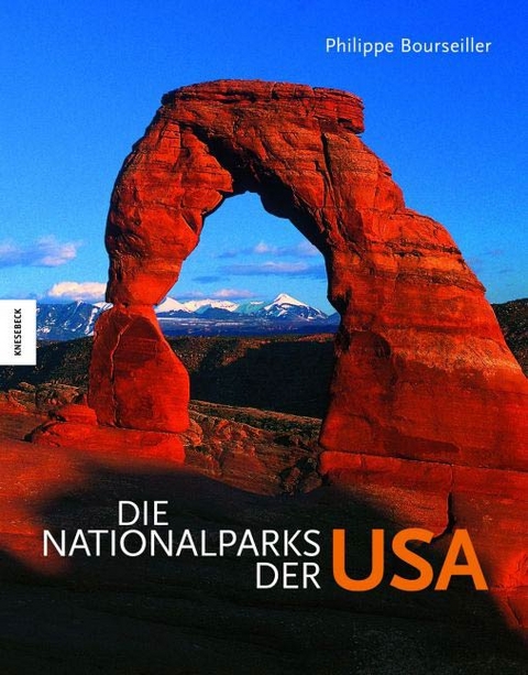 Die Nationalparks der USA - Philippe Bourseiller