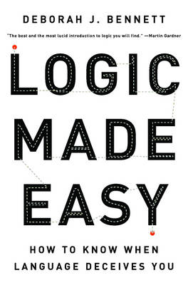 Logic Made Easy - Deborah J. Bennett