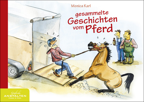 Gesammelte Geschichten vom Pferd - Monica Karl