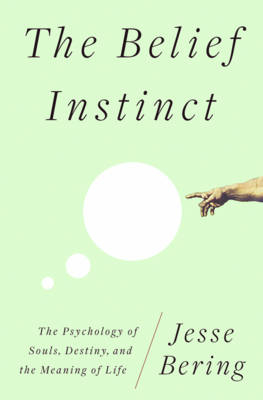 The Belief Instinct - Jesse Bering