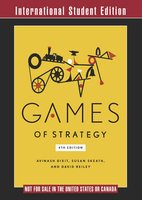 Games of Strategy - Avinash K. Dixit, Susan Skeath, David H. Reiley