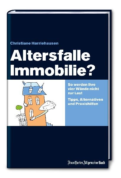 Altersfalle Immobilie - Christiane Harriehausen