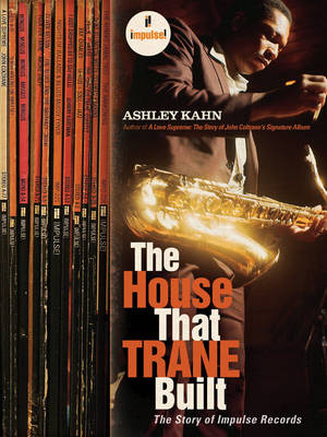 The House That Trane Built - Ashley Kahn