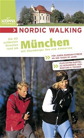 Nordic Walking - Die schönsten Strecken rund um München - Kristian Bauer