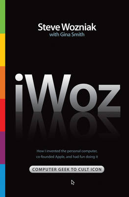 iWOZ - Steve Wozniak