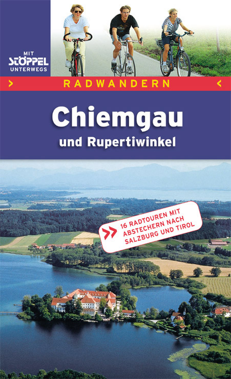 Radwandern Chiemgau und Rupertiwinkel - Hans Daxer