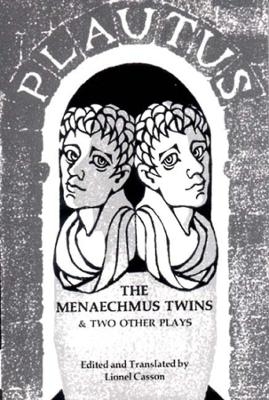 The Menaechmus Twins and Two Other Plays - Titus Maccius Plautus