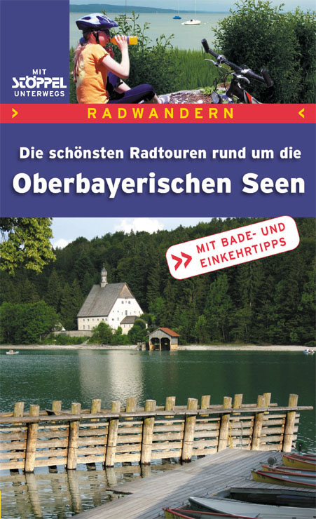 Radwandern - Die schönsten Radtouren rund um die Oberbayerischen Seen - Hartmut Wiechert