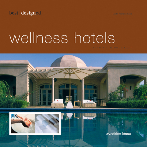 Best designed wellness hotels. Deutsch - Martin N Kunz