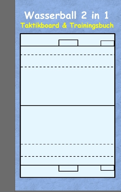 Wasserball 2 in 1 Taktikboard und Trainingsbuch - Theo von Taane