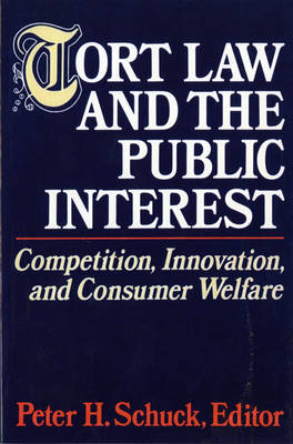 Tort Law and the Public Interest - Peter Schuck