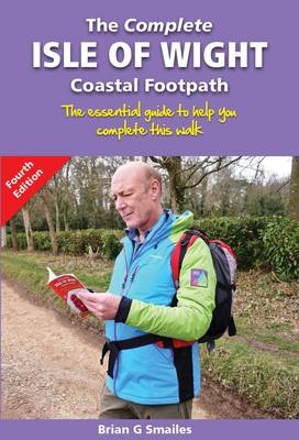 The Complete Isle of Wight Coastal Footpath - Brian Smailes