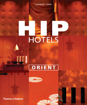 Hip Hotels: Orient - Herbert Ypma