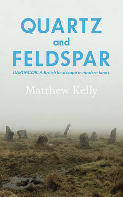 Quartz and Feldspar - Matthew Kelly