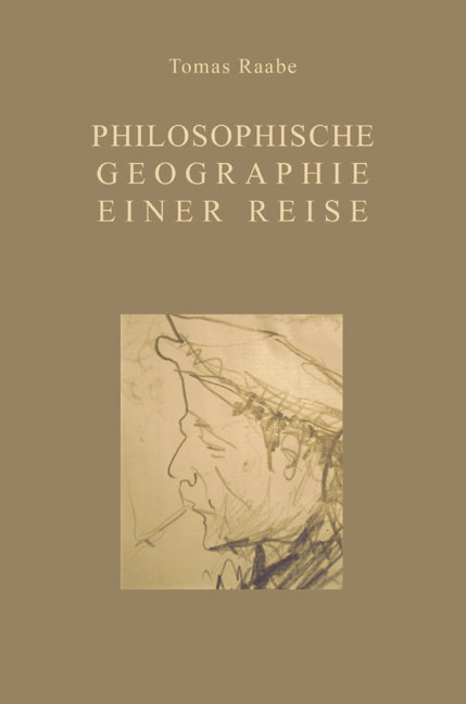 Philosophische Geographie einer Reise - Tomas Raabe