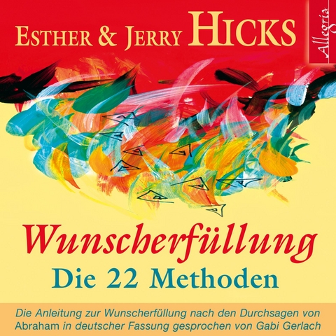 Wunscherfüllung - Esther &amp Hicks;  Jerry