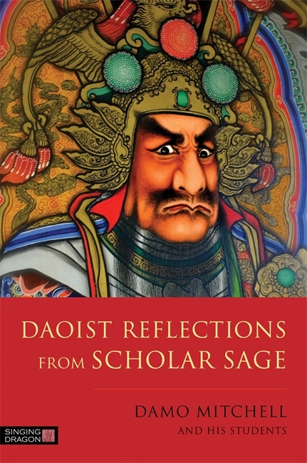 Daoist Reflections from Scholar Sage -  Damo Mitchell