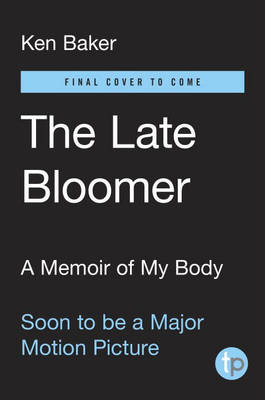 Late Bloomer -  Ken Baker