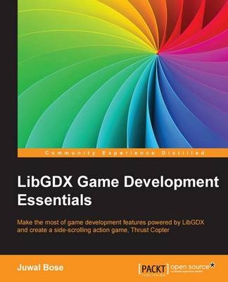 LibGDX Game Development Essentials - Juwal Bose